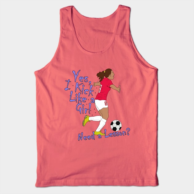 Yes, I Kick Like a Girl. Need a Lesson? Tank Top by DiegoCarvalho